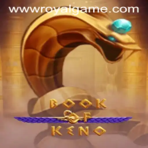 Discover the Thrill of BookOfKeno: The RoyalGame Revolution