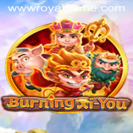 BurningXiYou: The Royal Game of Strategy and Adventure